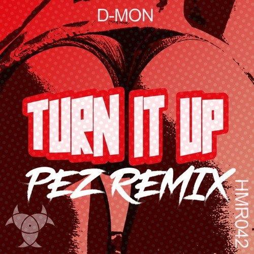 D - MON - TURN IT UP PEZ REMIX. 2020 FREE DOWNLOAD