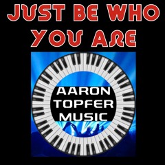 Just Be Who You Are