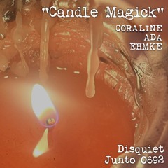 Candle Magick (disquiet0692)