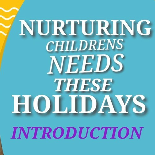 Nurturing Children's Needs These Holidays | Sh. Nassim Abdi