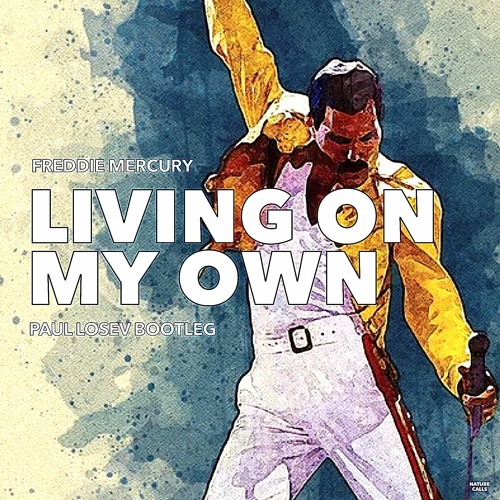 Freddie Mercury - Living On My Own (Paul Losev Bootleg) [FREE DOWNLOAD]