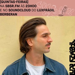 LuxFrágil FM - Berberan - 25 Julho 2024
