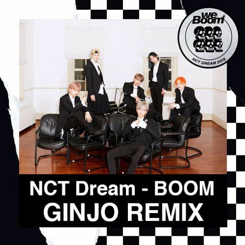 Stream NCT Dream - BOOM (GINJO Remix) by GINJO | Listen online for