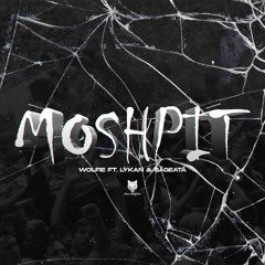 Moshpit (feat. Lykan & Sageata)