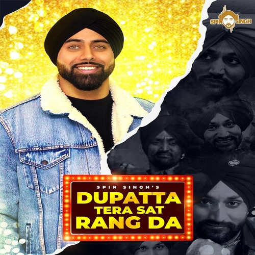 Stream Spin Singh x Surjit Bindrakhia - Dupatta Tera Sat Rang Da by Spin  Singh | Listen online for free on SoundCloud