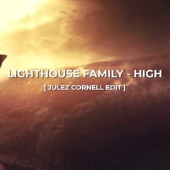 Lighthouse Family - High [Julez Cornell Edit]