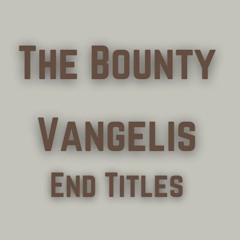 Vangelis-The Bounty/End Credits |  Rendition