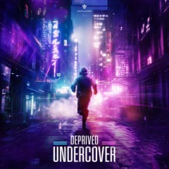 Deprived - Undercover