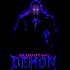 BLOODY445 - DEMON