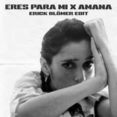Eres Para Mi x Amana (Erick Blömer Edit) - Julieta Venegas, Maz