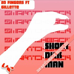 20 fingers ft. Gillette - Short Dick Man (Swartchback Bootleg)