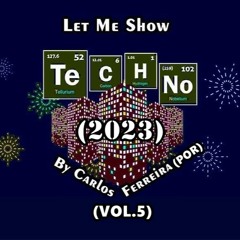 Let Me Show Techno By Carlos Ferreira (POR) (2023) (Vol.5)
