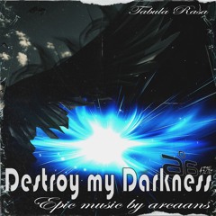 Destroy my Darkness (Tabula Rasa)