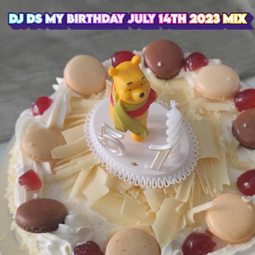 DJ DS- MY BIRTHDAY JULY 14TH 2023 MIX