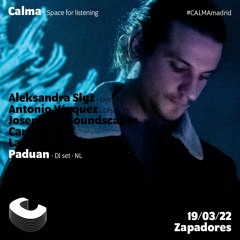 Paduan - DJ set @ Calma. Madrid 19/03/2022