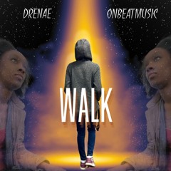 Drenae & OnBeatMusic - WALK