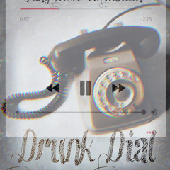 Drunk Dial Ft. Damièn