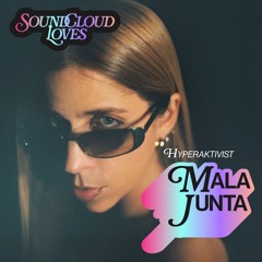 SoundCloud Loves: Mala Junta ft. Hyperaktivist