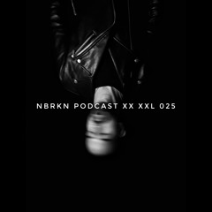 NBRKN PODCAST XX - XXI - 025