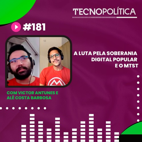 TECNOPOLITICA #181 - A luta pela soberania digital popular e o MTST