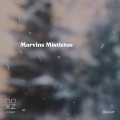 Marvins Mistletoe [mashup]