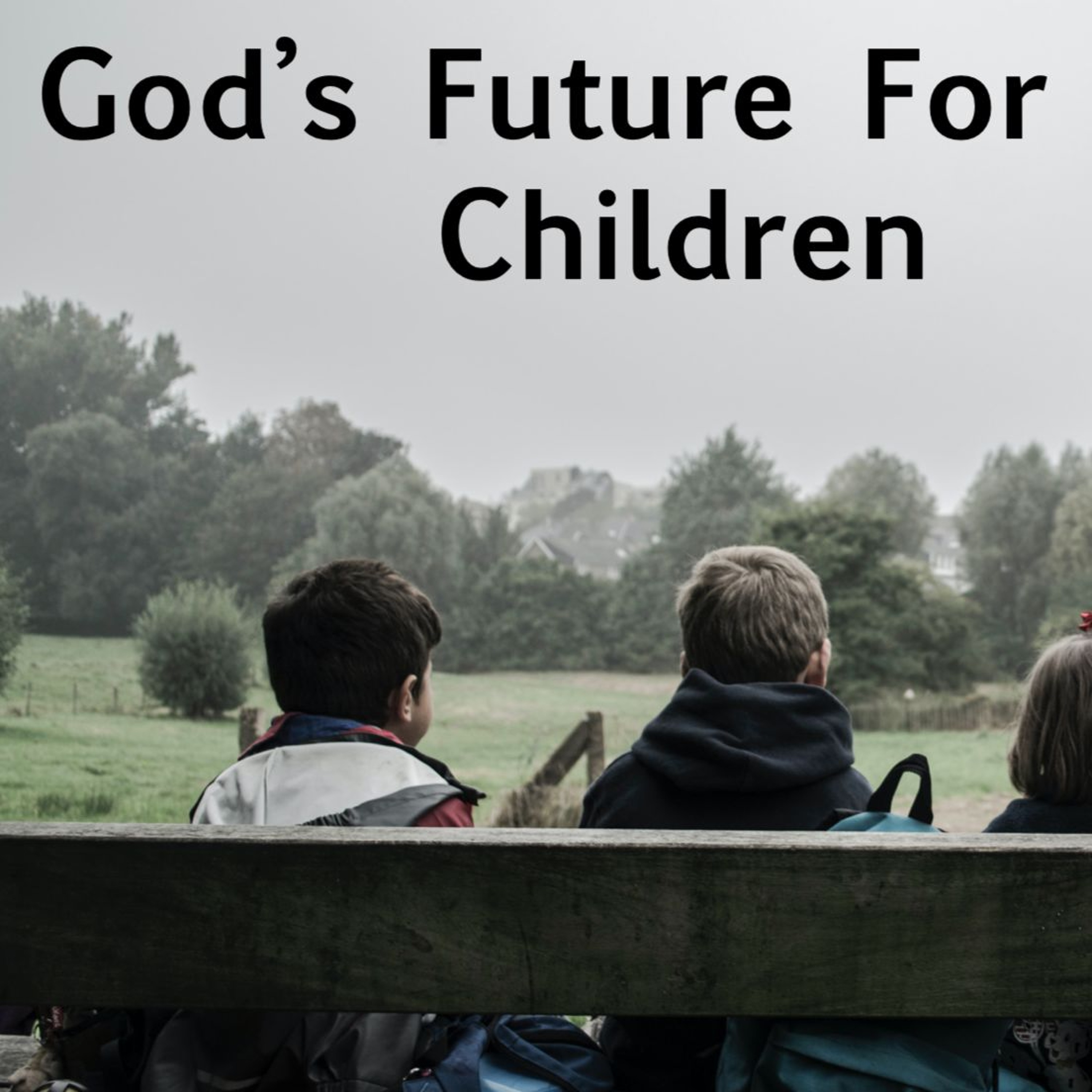 God's Future for Children #5 Wednesday Bible Study episode artwork