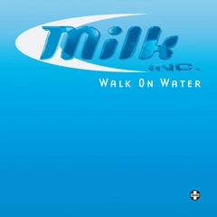 Walk on Water (H2O Radio Mix)
