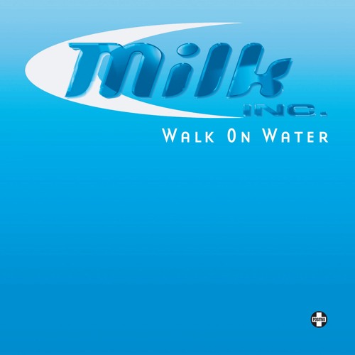 Walk on Water (H2O Radio Mix)