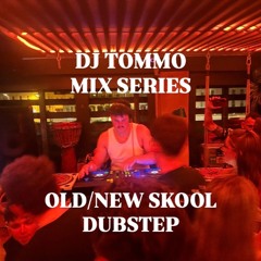 DJ TOMMO MIX SERIES 05 - OLD/NEW DUBSTEP
