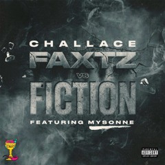 Faxtz Vs Fiction Feat. Challace & Mysonne