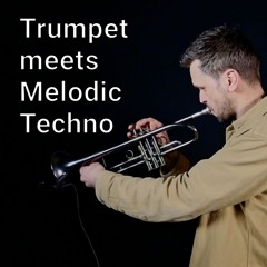 Trumpet meets Melodic Techno