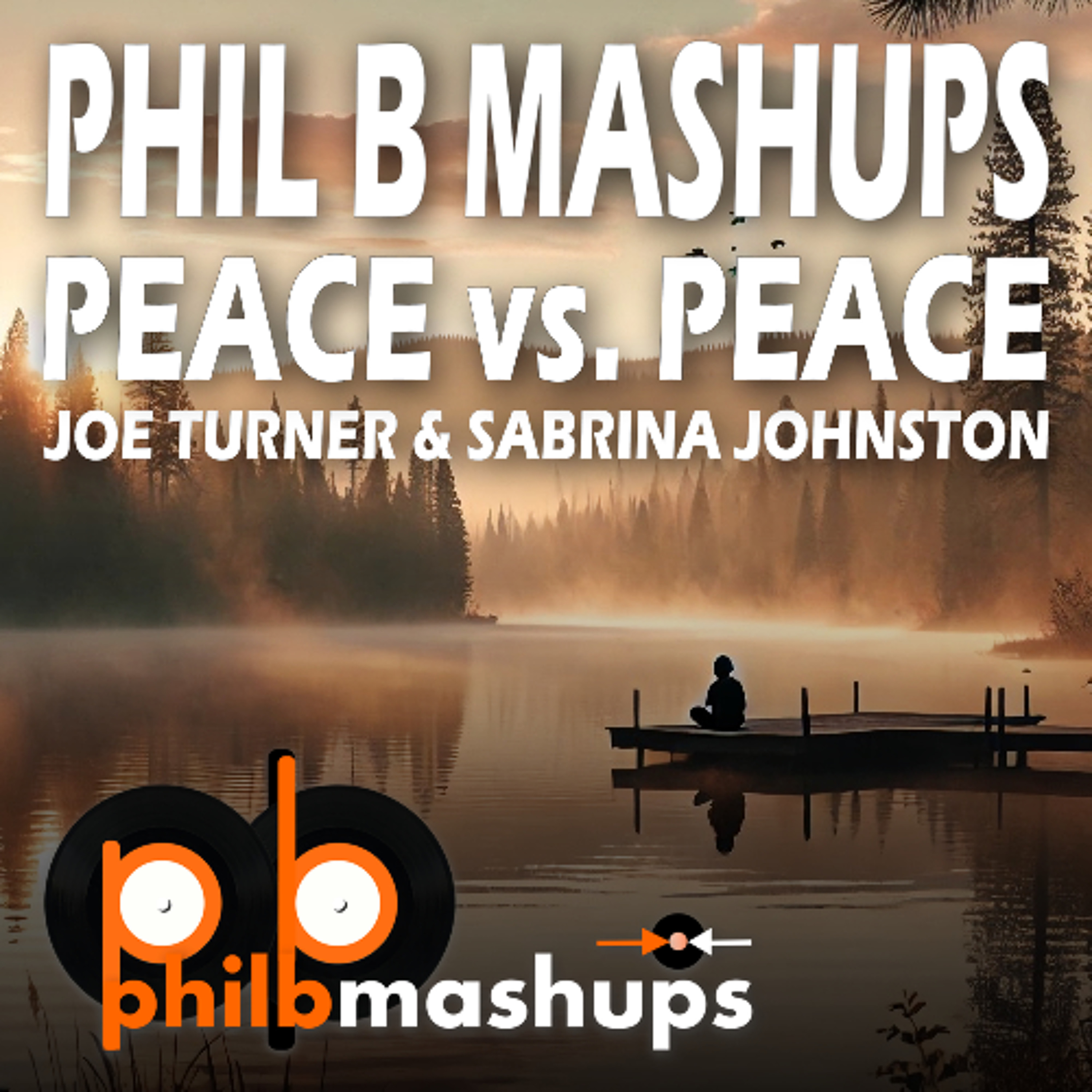 Peace vs. Peace – Phil B Mashup (Joe Turner vs. Sabrina Johnston) Radio Edit [FREE DOWNLOAD] episode artwork