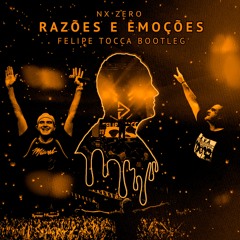 NX Zero - Razões E Emoções (Felipe Tocca Bootleg)