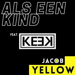 Als Een Kind - Jacob Yellow Feat. KEEK