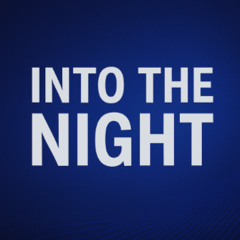 into the night