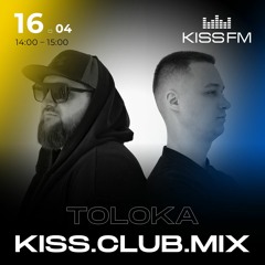 TOLOKA - KISS.CLUB.MIX