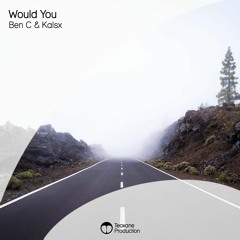 Ben C & Kalsx - Would You