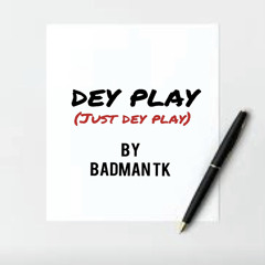 Dey play