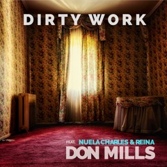 Dirty Work (feat. Nuela Charles & Reina)