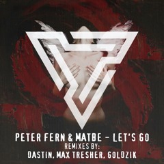 Peter Fern & Matbe - Let's Go (Goldzik Remix)