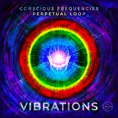 Vibrations.  (Collaboration with Conscious Frequencies)