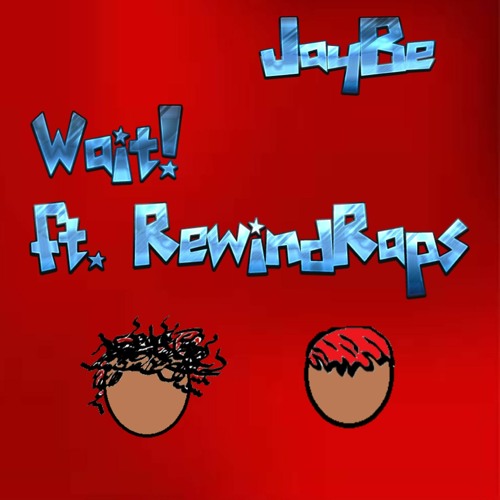 Wait! ft. RewindRaps (prod. luna)