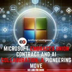 Microsoft Embraces Union Contract And AI Collaboration A Pioneering Move