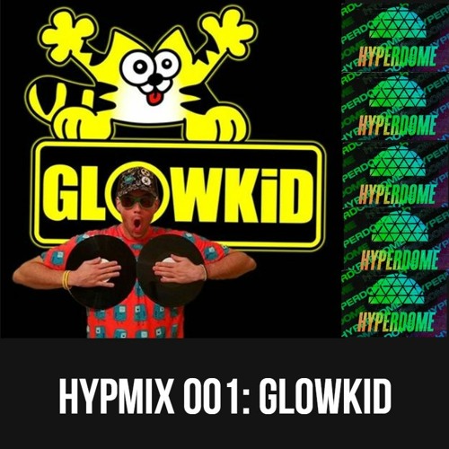 HYPMIX001: GLOWKiD