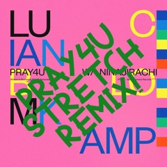 PRAY4U (LucianBlomKamp) - Stretch Remix (Free Download)