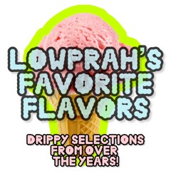lowprah’s favorite flavors mix