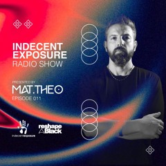 Mat.Theo present INDECENT EXPOSURE Radioshow 011 (DEc. 24)