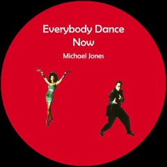 Everybody Dance Now (Michael Jones Remix)