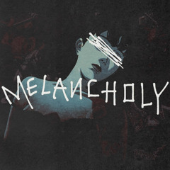MELANCHOLY