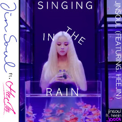 Singing In The Rain (ft. Heejin)